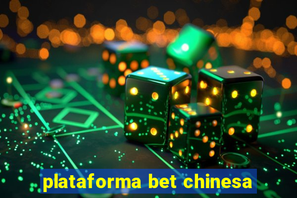 plataforma bet chinesa